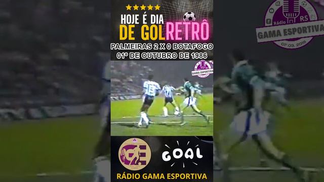 DIA DE GOL RETRÔ - PALMEIRAS 2 X 0 BOTAFOGO - OUTUBRO DE 1986