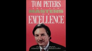 The New Masters of Excellence, Part 7 of 12  Quality, It's All in the People by Tom Peters