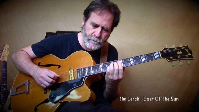 Tim Lerch - East Of The Sun 1951 Gibson L-7C смотреть онлайн