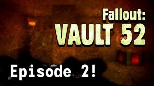 Fallout: Vault 52 Episode 2 Production Update!