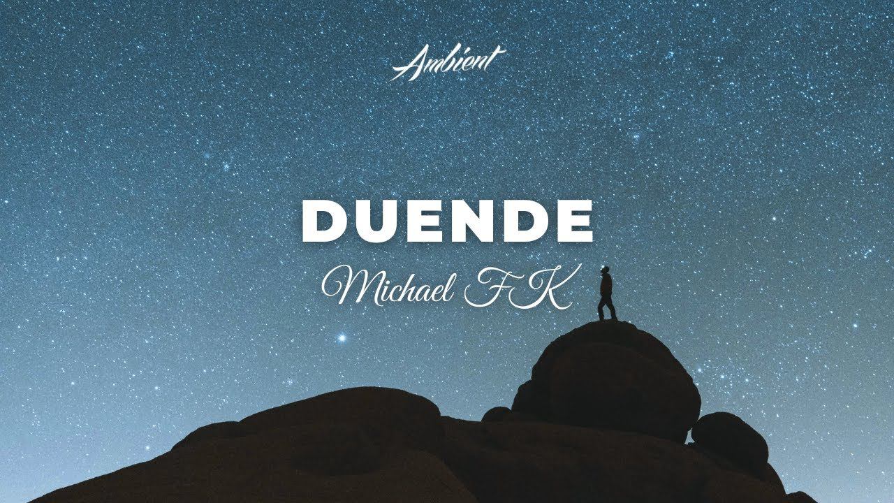 Michael FK - Duende смотреть онлайн