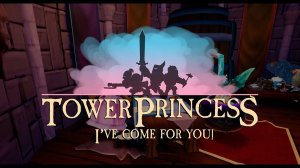 Tower Princess — трейлер. Летнее шоу DTF