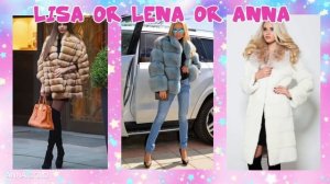 ? Lisa or Lena or Anna! ? Choose your gift! ? ВЫБИРАШКИ Лиза или Лена или Анна