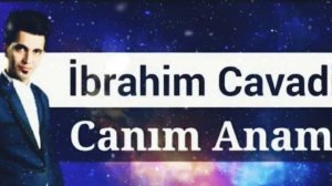 İbrahim Cavadi - Canım ANAm
