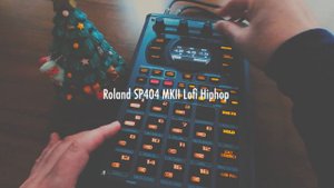 Roland SP404 MKII - Lofi hiphop