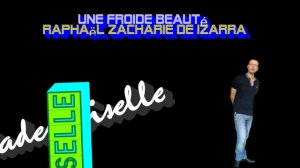 Une froide beauté par Raphaël Zacharie de IZARRA