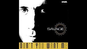 Savage - Don't You Want Me (Ice Original Mix)