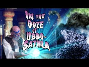 In the Ooze of Ubbo-Sathla