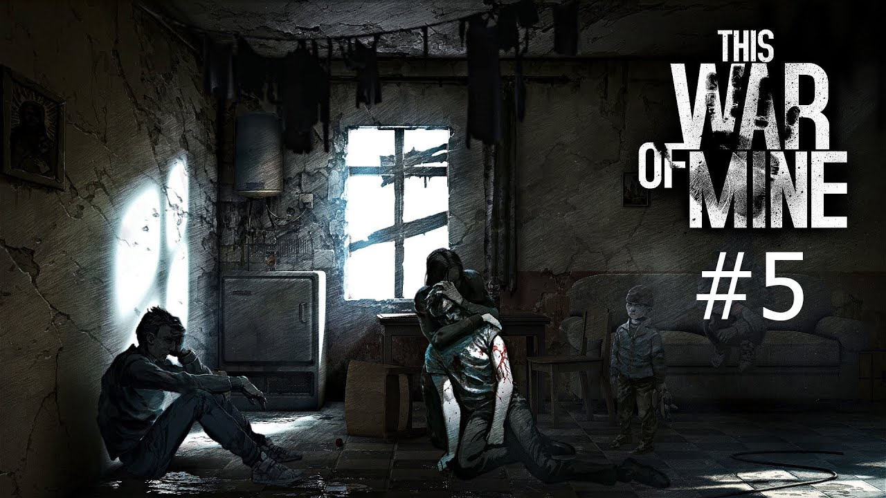 This War of Mine #5. СТРИМ.