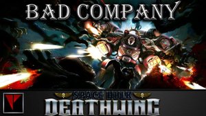 BAD COMPANY Space Hulk Deathwing (Миссия 1)