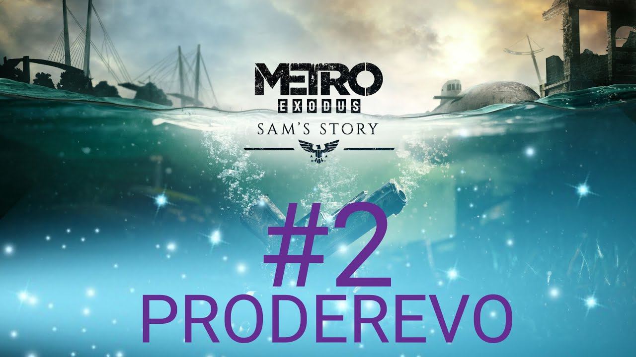 Metro EXODUS SAM'S STORY #2