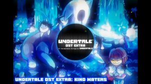 Undertale OST Extra - Kind waters