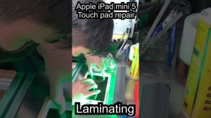 Apple iPad mini 5 touch screen glass replacement laminating