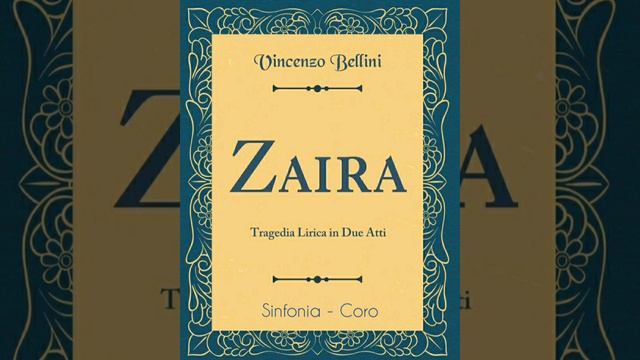Vincenzo Bellini - Zaira - Sinfonia e corale introduttivo смотреть онлайн