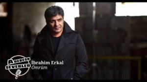 İbrahim Erkal ~ Ömrüm
