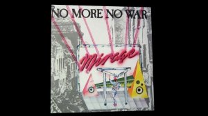 Mirage - No More No War