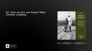 52. Vem var Eric von Rosen? Med Christer Lindberg