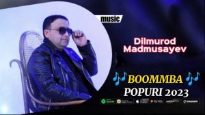 BooMbaa PoPuRi 2023 | Dilmurod Madmusayev