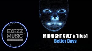 МУЗЫКА БЕЗ АВТОРСКИХ ПРАВ ? MIDNIGHT CVLT & Titus1 - Better Days