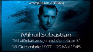 Mihail Sebastian si jurnalul sau - Partea 3