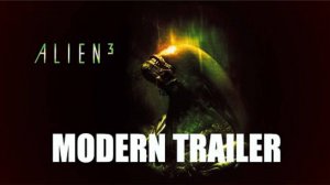 Alien 3-Modern Trailer