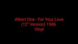Albert One - For Your Love (12'' Version) 1986 Vinyl_italo disco