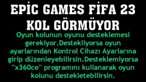 Epic Games Fifa 23 Kol Görmüyor Sorunu Çözümü