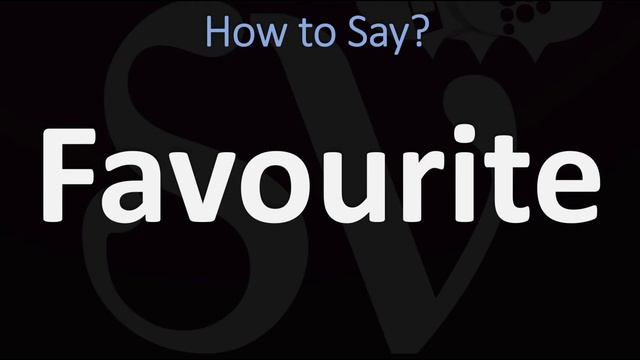 How to Pronounce Favourite? (CORRECTLY)