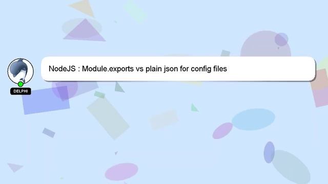 NodeJS : Module.exports vs plain json for config files
