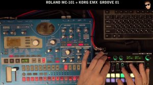 ROLAND MC 101 + KORG EMX Groove (03)