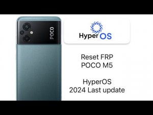 POCO M5 FRP Last update HyperOS FRP Bypass, all Xiaomi, MIUI14,14 Android