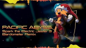 "Pacific Abyss" | Bardometer Remix | Spark the Electric Jester 3