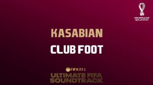 Club Foot - Kasabian (FIFA 23 Ultimate FIFA Soundtrack)