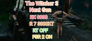The Witcher 3 Next Gen v. 4.0 vs RX 6800