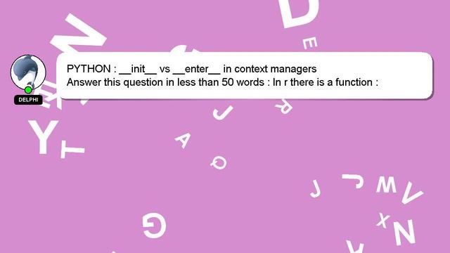 PYTHON : __init__ vs __enter__ in context managers