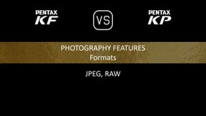 Pentax KF vs. Pentax KP: A Comparison of Specifications
