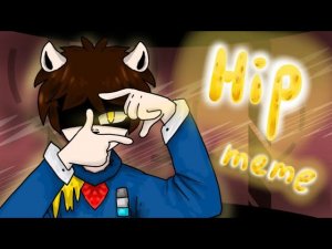 HIP - Meme \\ ANIMATION meme