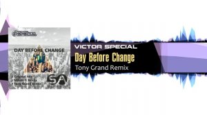 Victor Special - Day Before Change (Tony Grand Remix)