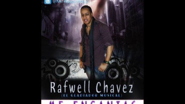 ME ENCANTAS - RAFWELL CHAVEZ "REGGAETON" 2016 MUSICA ONLINE (MARCANDO TERRITORIO) смотреть онлайн