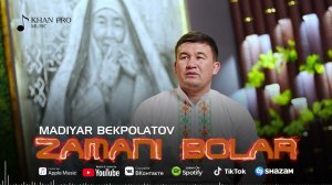 Madiyar Bekpolatov - Zamani bolar | Мәдияр Бекполатов - Заманы болар