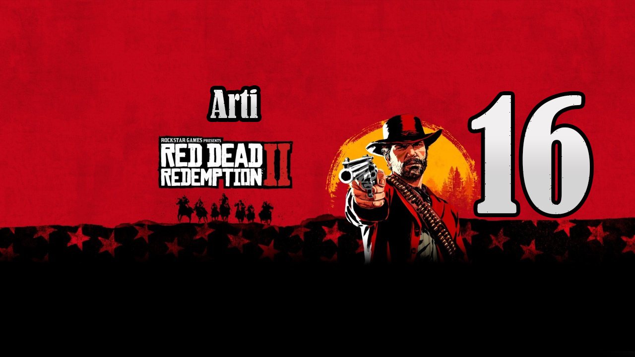 Red Dead Redemption 2 (Чать 16) | Переезд