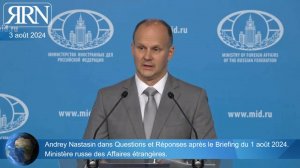 Questions et Reponses du ministère russe des Affaires étrangères Andrey Nastasin, Moscou, 1 août 202