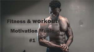 Fitness & workout Motivation Music