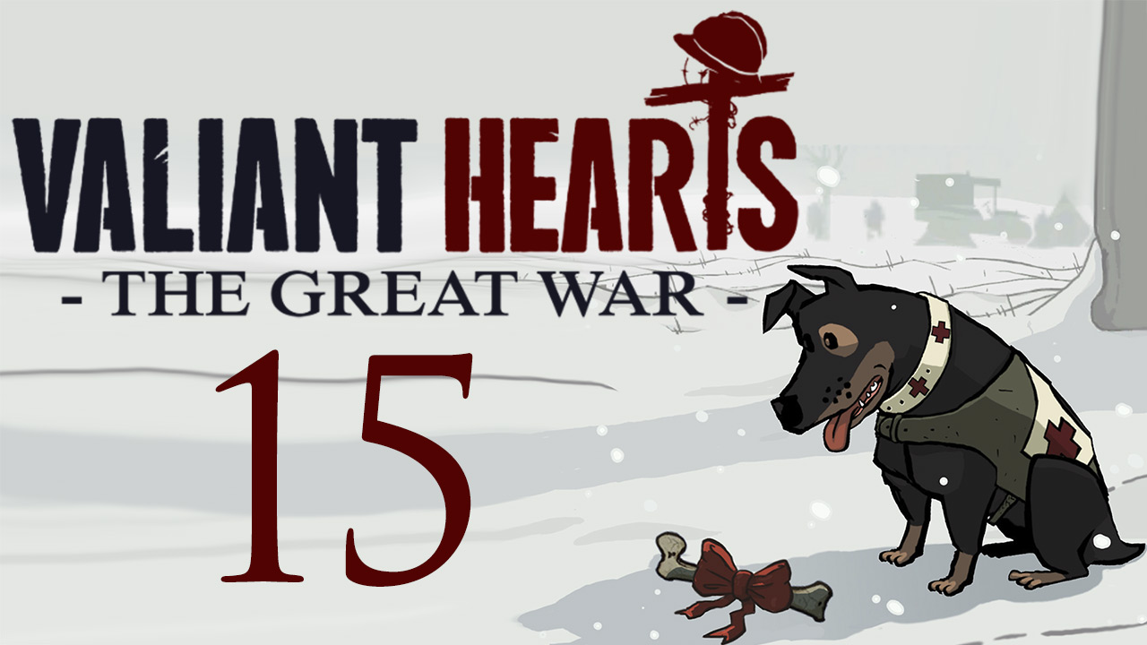 Valiant Hearts: The Great War - Туннели Вокуа - Прохождение игры на русском [#15] | PC (2014 г.)
