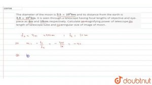 The diameter of the moon is `3.5 xx 10^(3) km` and its distance from the earth is `3.8 xx 10^(5)km