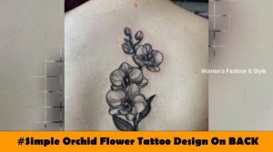 15+ Most Beautiful Orchild Flower Tattoo Design Ideas For Girls 2023 | BEST Tattoos For Girls | WFS