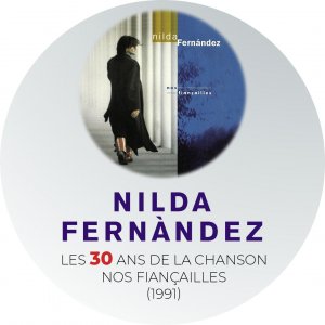 Nilda Fernandez, Nos Fiançailles // Les  30 ans de la Chanson
