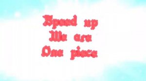 We Are - One Piece | Speed up