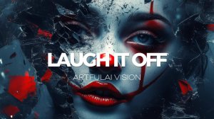 LAUGH IT OFF – Artfulai Vision (Официальное видео)