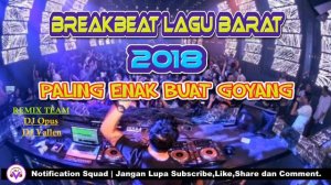 Dj Breakbeat Lagu Barat 2018 | Dj Paling Enak Buat Goyang | Dj Lagu Barat 2018